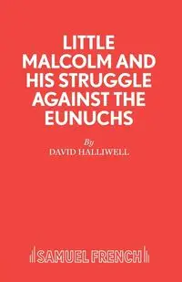 Little Malcolm and His Struggle Against the Eunuchs - David Halliwell