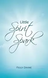 Little Spirit Spark - Peggy Davine