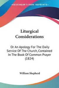 Liturgical Considerations - William Shepherd