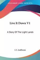 Live It Down V1 - Jeaffreson J. C.