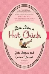 Live Like a Hot Chick - Jodi Lipper