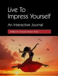 Live To Impress Yourself - Trinity Victoria