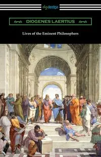 Lives of the Eminent Philosophers - Laertius Diogenes