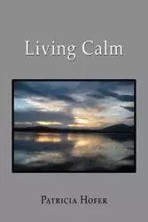 Living Calm - Patricia Hofer