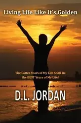 Living Life Like It's Golden - Jordan Dionne L