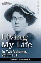 Living My Life, in Two Volumes - Emma Goldman