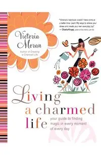 Living a Charmed Life - Victoria Moran