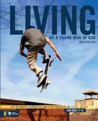 Living as a Young Man of God - Ken Rawson