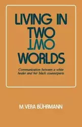 Living in Two Worlds - Vera Buhrmann M.