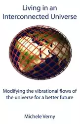 Living in an Interconnected Universe - Michele Verny