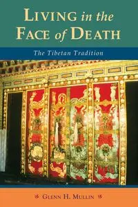 Living in the Face of Death - Glenn H. Mullin