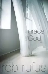 Living in the Grace of God - Rufus Rob