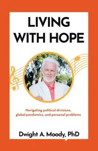 Living with Hope - Dwight A. Moody PhD