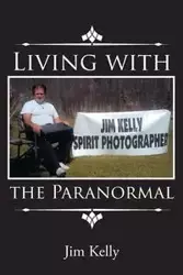 Living with the Paranormal - Kelly Jim