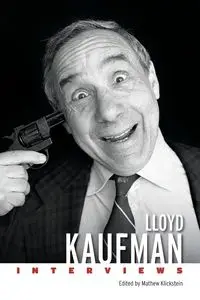 Lloyd Kaufman - Mathew Klickstein