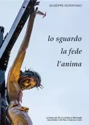 Lo sguardo, la fede, l'anima - Giuseppe Giurintano