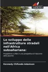 Lo sviluppo delle infrastrutture stradali nell'Africa subsahariana - Adamson Kennedy Chifundo