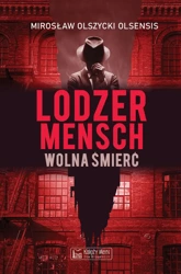 Lodzermensch. Wolna śmierć - Mirosław Olszycki Olsensis