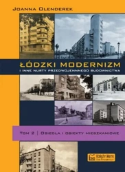 Łódzki modernizm i inne nurty przedwojennego budownictwa. Tom 2 - Joanna Olenderek