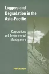 Loggers and Degradation in the Asia-Pacific - Peter Dauvergne