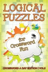 Logical Puzzles for Crossword Fun Vol 3 - Speedy Publishing LLC