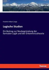 Logische Studien - Albert Lange Friedrich