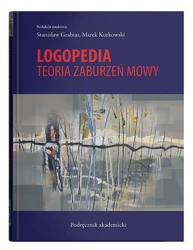 Logopedia.Teoria zaburzeń mowy w.4 - red. Stanisław Grabias, Marek Kurkowski