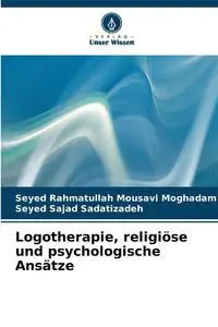 Logotherapie, religiöse und psychologische Ansätze - Mousavi Moghadam Seyed Rahmatullah