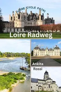 Loire Radweg (Loire Cycle Path) - Rossi Ankita