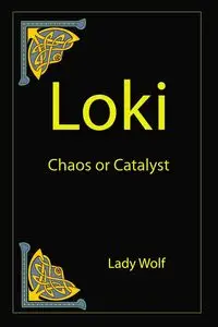 Loki   Chaos or Catalyst - Lady Wolf