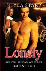 Lonely Billionaire Romance Series - Books 1 to 3 - Starr Shyla