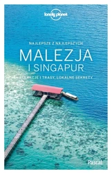 Lonely Planet. Malezja i Singapur - praca zbiorowa