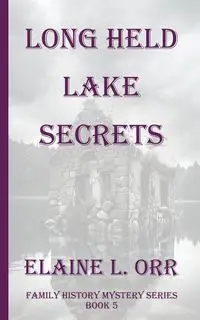 Long Held Lake Secrets - Elaine L. Orr