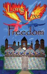 Long Live Freedom - Elizabeth Hunt