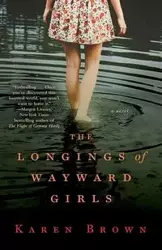 Longings of Wayward Girls - Karen Brown