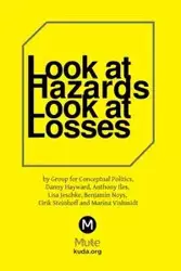 Look at Hazards, Look at Losses - Marina Vishmidt