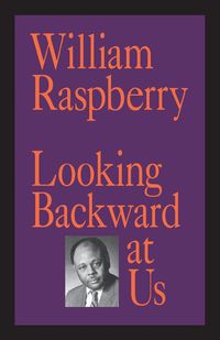 Looking Backward at Us - William Raspberry