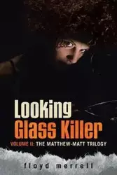 Looking Glass Killer - floyd merrell