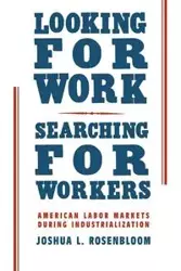 Looking for Work, Searching for Workers - Joshua L. Rosenbloom