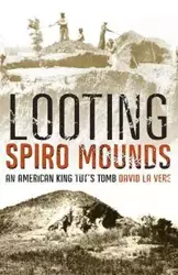 Looting Spiro Mounds - David La