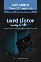 Lord Lister, zwany Raffles T.1-3 - Theo Blakensee, Kurt Matull