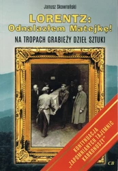 Lorentz Odnalazłem Matejkę! Na tropach grabieży dzieł sztuki - Janusz Skowroński