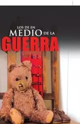 Los De En Medio De La Guerra - Edith Wu-Bi