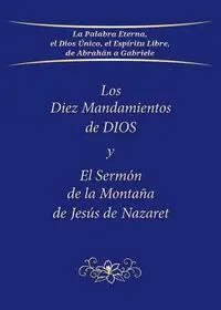 Los Diez Mandamientos de DIOS y El Sermón de la Montaña de Jesús de Nazaret - Gabriele