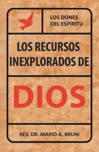 Los Recursos Inexplorados de Dios - Mario Bruni Rev. A