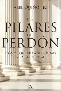 Los pilares del perdón - Abel Quiñonez