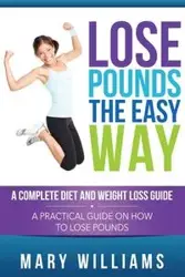 Lose Pounds the Easy Way - Williams Mary