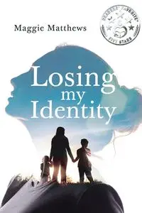 Losing my Identity - Maggie Matthews