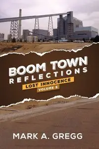 Lost Innocence (Boom Town Reflections Volume 5) - Gregg Mark A.