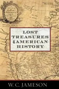 Lost Treasures of American History - Jameson W.C.